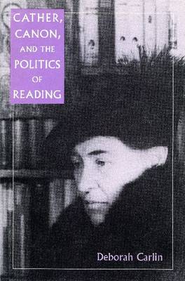 Book cover for Cather, Canon and the Politics of Reading