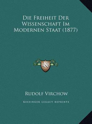 Book cover for Die Freiheit Der Wissenschaft Im Modernen Staat (1877) Die Freiheit Der Wissenschaft Im Modernen Staat (1877)