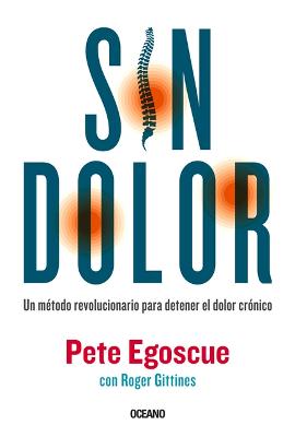 Book cover for Sin dolor. El método revolucionario para combatir el dolor crónico