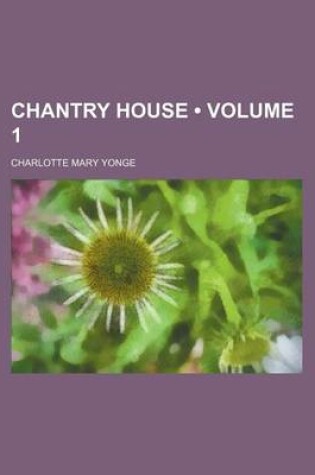 Cover of Chantry House (Volume 1)