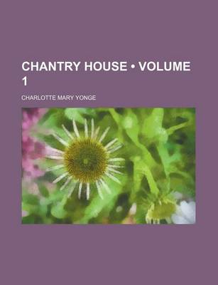 Book cover for Chantry House (Volume 1)