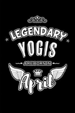 Cover of Legendary Yogis are born in April