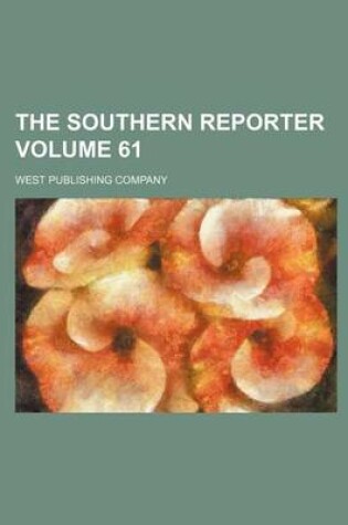 Cover of The Southern Reporter Volume 61