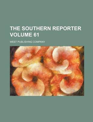 Book cover for The Southern Reporter Volume 61