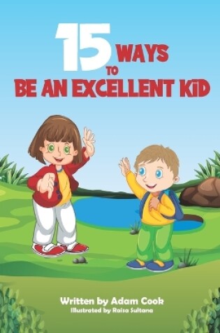 Cover of 15 Ways To Be An Excellent Kid