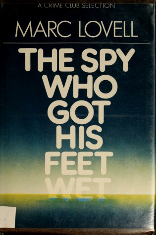 Cover of The Spy Who Got His Feet Wet