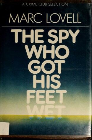 Book cover for The Spy Who Got His Feet Wet