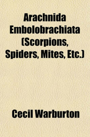 Cover of Arachnida Embolobrachiata (Scorpions, Spiders, Mites, Etc.)