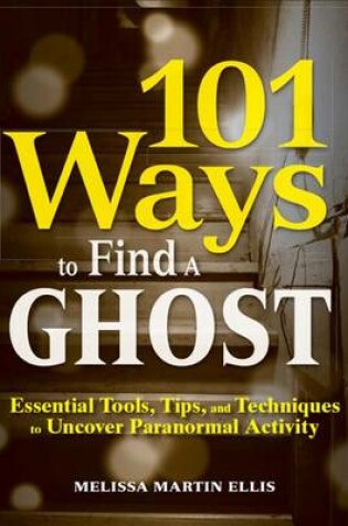 Cover of 101 Ways to Find a Ghost