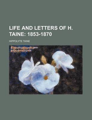 Book cover for Life and Letters of H. Taine; 1853-1870