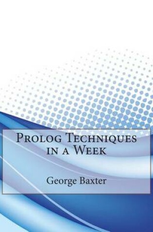 Cover of PROLOG Techniques in a Week