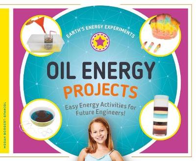 Book cover for Oil Energy Projects: Easy Energy Activities for Future Engineers!