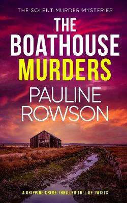 Book cover for THE BOATHOUSE MURDERS a gripping crime thriller full of twists