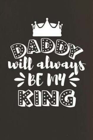 Cover of Daddy Will Always Be My King