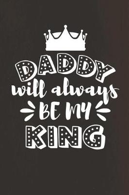 Book cover for Daddy Will Always Be My King