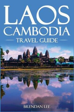 Cover of Laos Cambodia Travel Guide