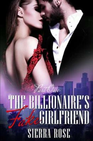 Cover of The Billionaire's Fake Girlfriend - Part 1