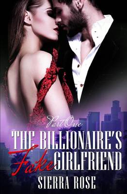 Book cover for The Billionaire's Fake Girlfriend - Part 1