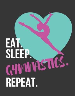 Book cover for Eat. Sleep. Gymnastics. Repeat.