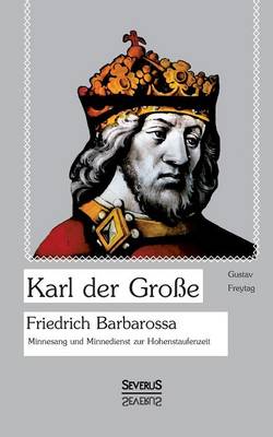 Book cover for Karl der Grosse. Friedrich Barbarossa.