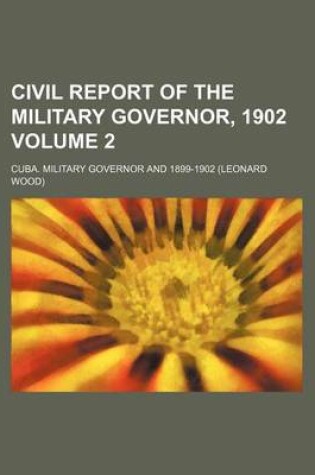 Cover of Civil Report of the Military Governor, 1902 Volume 2