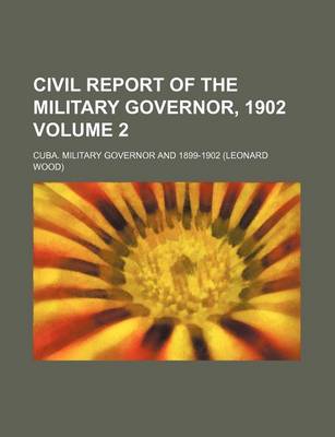 Book cover for Civil Report of the Military Governor, 1902 Volume 2