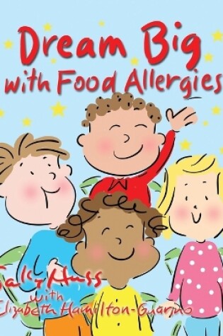 Cover of Dream Big with Food Allergies