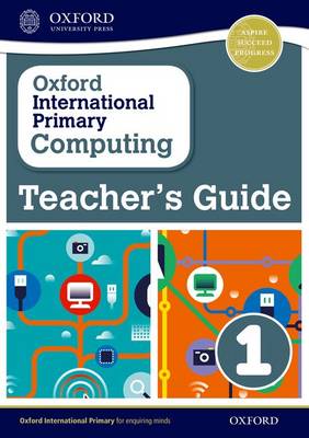 Book cover for Oxford International Primary Computing: Teacher's Guide 1