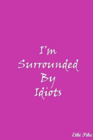 Cover of I'm Surrounded By Idiots (Purple)