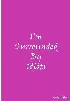 Book cover for I'm Surrounded By Idiots (Purple)