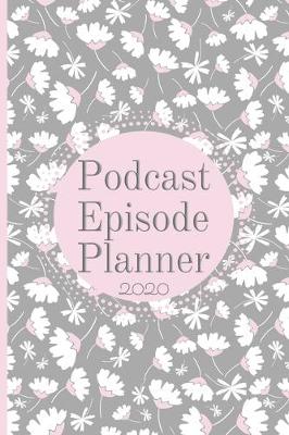 Book cover for Podcast Episode Planner 2020