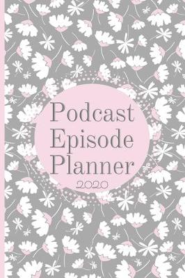 Cover of Podcast Episode Planner 2020