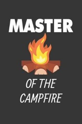 Cover of Master Of The Campfire Notebook