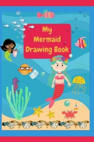 Cover of My Mermaid Drawing Book