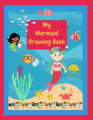 Book cover for My Mermaid Drawing Book