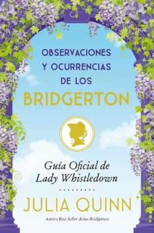 Cover of Observaciones Y Ocurrencias de Los Bridgerton (Antes El Ingenio Y La Sabidur�a de Los Bridgerton)