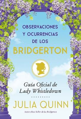 Book cover for Observaciones Y Ocurrencias de Los Bridgerton (Antes El Ingenio Y La Sabidur�a de Los Bridgerton)