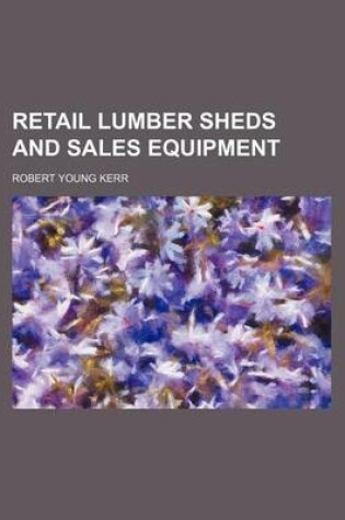 Cover of Retail Lumber Sheds and Sales Equipment