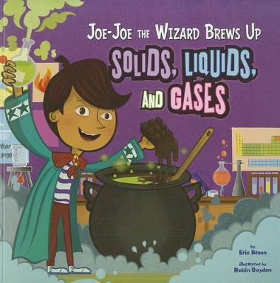 Book cover for Jo-Jo the Wizard Brews Up Solids, Liquids and Gases