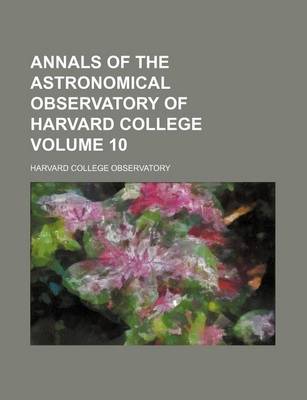 Book cover for Annals of the Astronomical Observatory of Harvard College Volume 10