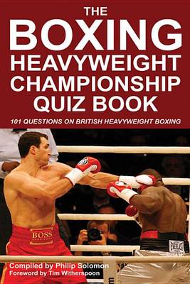 Book cover for The Boxing Heavyweight Championship Quiz Book