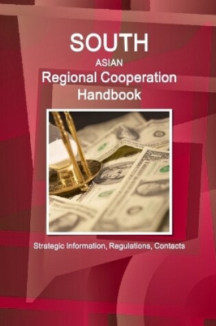 Cover of South Asian Regional Cooperation Handbook - Strategic Information, Regulations, Contacts