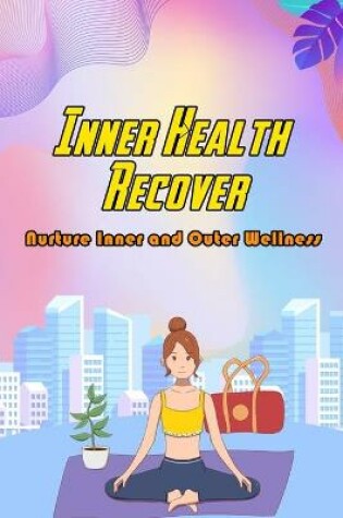 Cover of Inner Health Recover