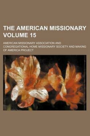 Cover of The American Missionary Volume 15