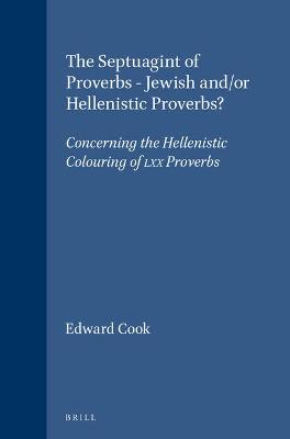 Book cover for The Septuagint of Proverbs - Jewish and/or Hellenistic Proverbs?