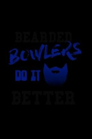Cover of Bearded Bowlers do it Better