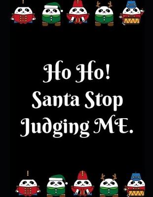 Book cover for Ho Ho! Santa Stop Judging Me