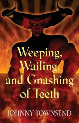 Book cover for Weeping, Wailing, and Gnashing of Teeth