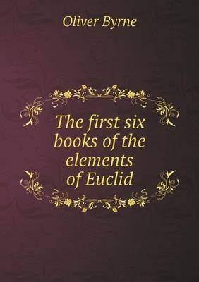 Book cover for The first six books of the elements of Euclid