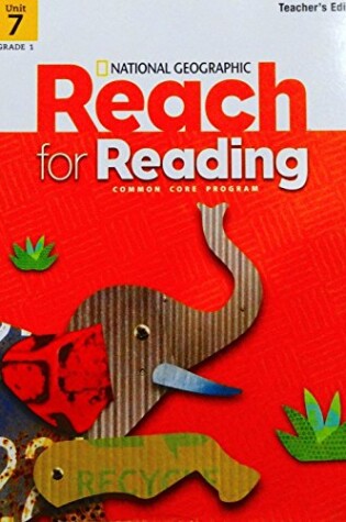 Cover of Reach for Reading Grade 1 Teachers Edition Unit 7